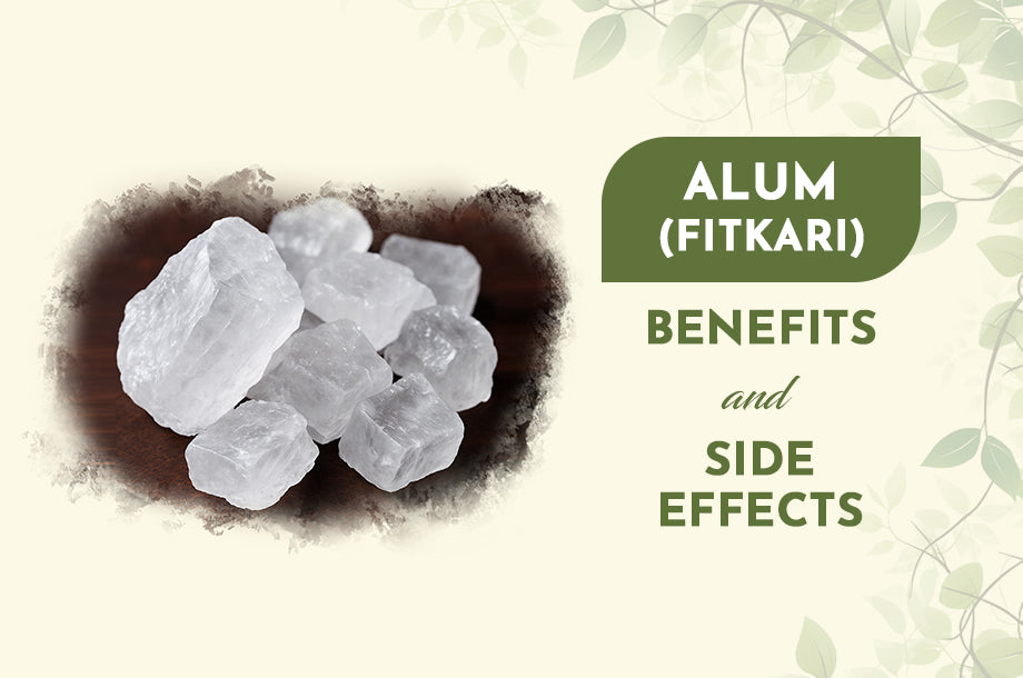 Alum (Fitkari) Benefits, Side Effects, and Uses