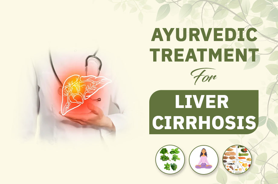 How Ayurveda can be beneficial for treating liver cirrhosis
