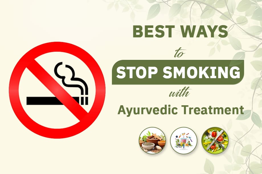 Best Ways to Stop Smoking with Ayurvedic Treatment