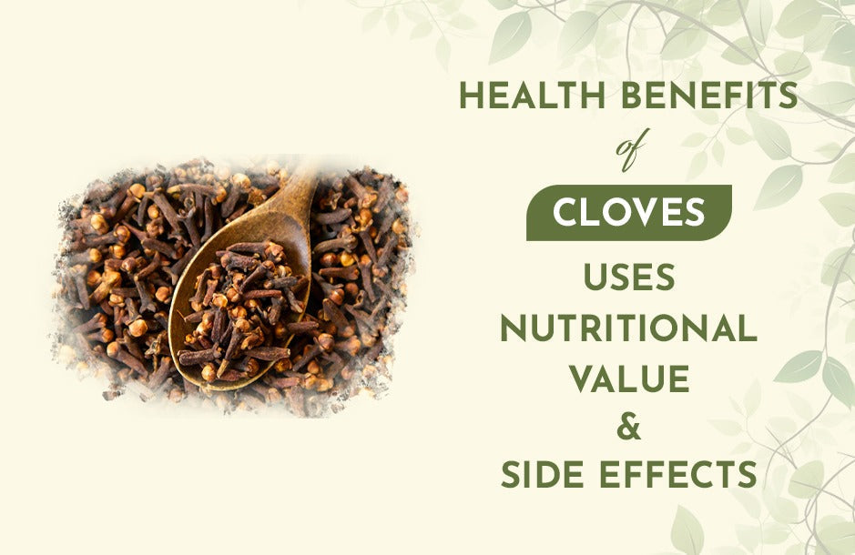 Health Benefits of Cloves: Uses, Nutritional Value & Side Effects