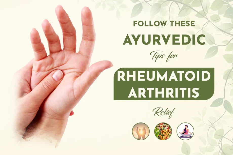 Ayurvedic Tips for Rheumatoid Arthritis Patients