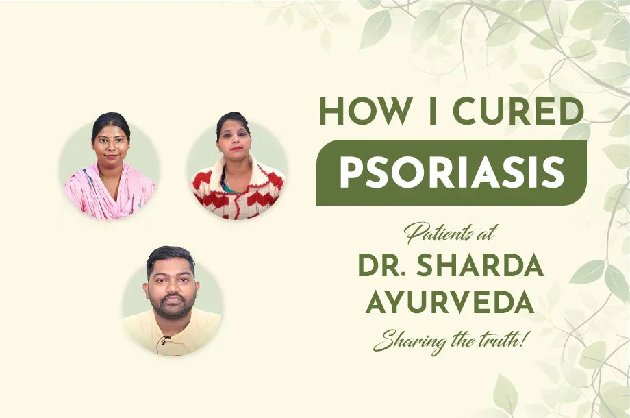 How I Cured My Psoriasis - Dr. Sharda’s Patients Share the Truth