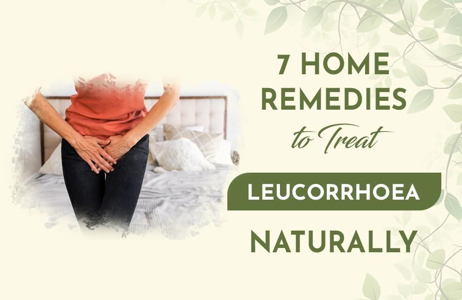 7 Home Remedies to Treat Leucorrhoea Naturally