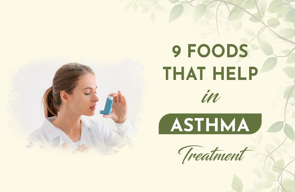 9 Foods that Help in Asthma Treatment