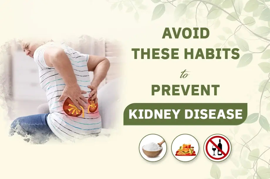 Avoid These Habits To Prevent Occurrence And Flare-Up of Kidney Diseases