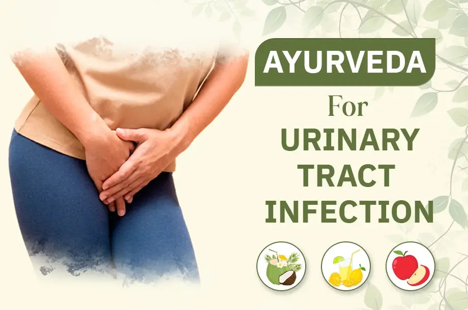 Ayurveda for urinary tract infection, Cause, symptoms, and treatment