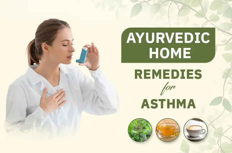 Recover naturally with the simplest Ayurvedic Home remedies for asthma
