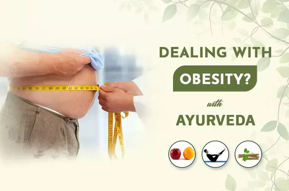Dealing with Obesity? Adopt Ayurveda and be carefree!