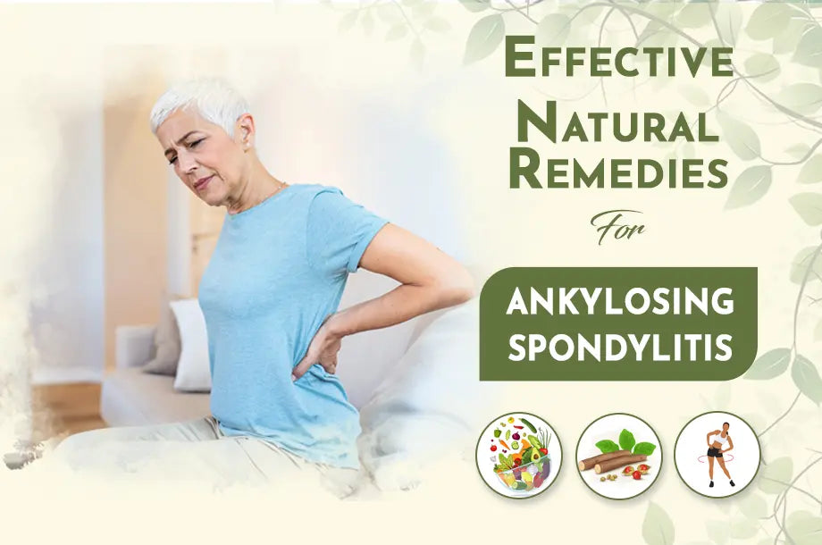 Effective Natural Remedies for Ankylosing Spondylitis