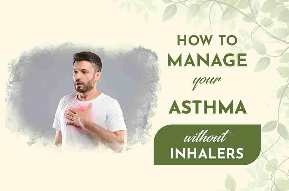 Say No To Inhalers, Manage Your Asthma Naturally!