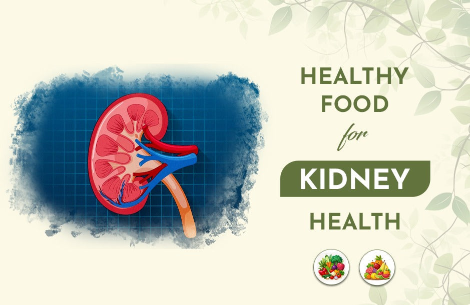 Healthy Foods for Kidney Health