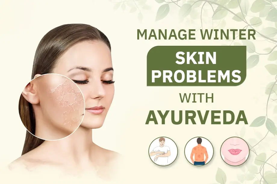 Manage Winter Skin Problems with Ayurveda
