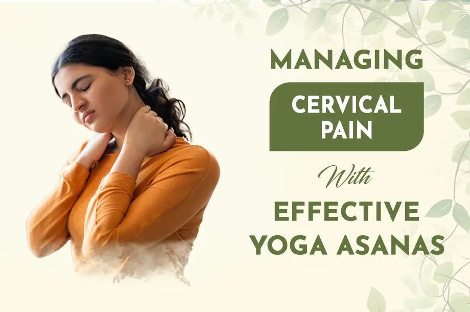 How to overcome Cervical Pain with Yoga Asanas?