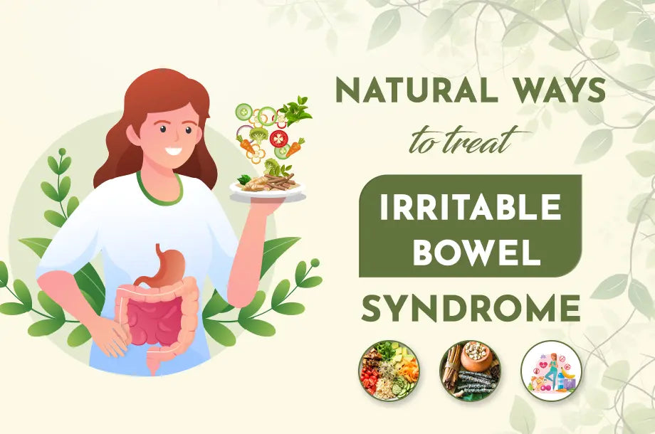 Natural Ways to Treat IBS: Ayurvedic Herbs, Diet, and Lifestyle Changes