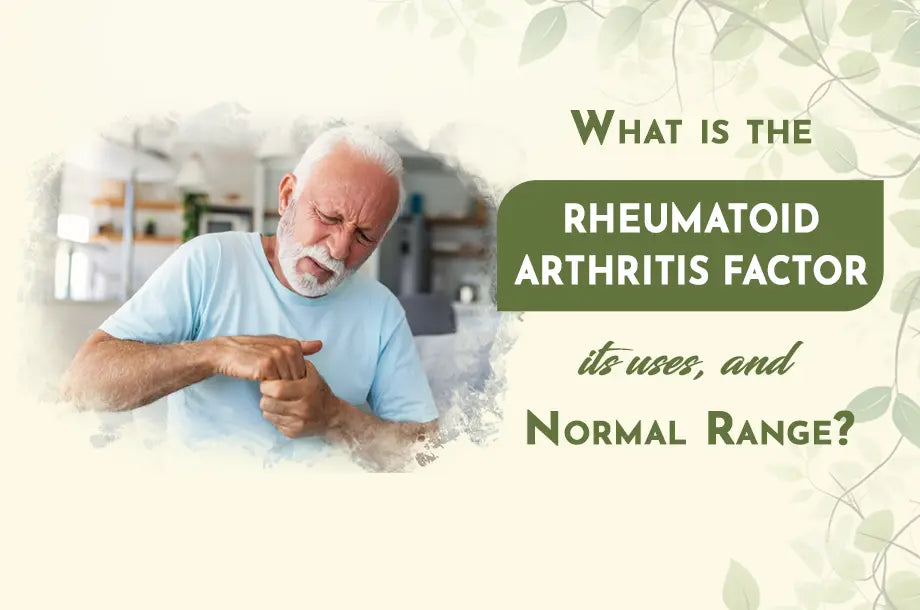 What is the Rheumatoid Arthritis factor, its uses, and normal Range?