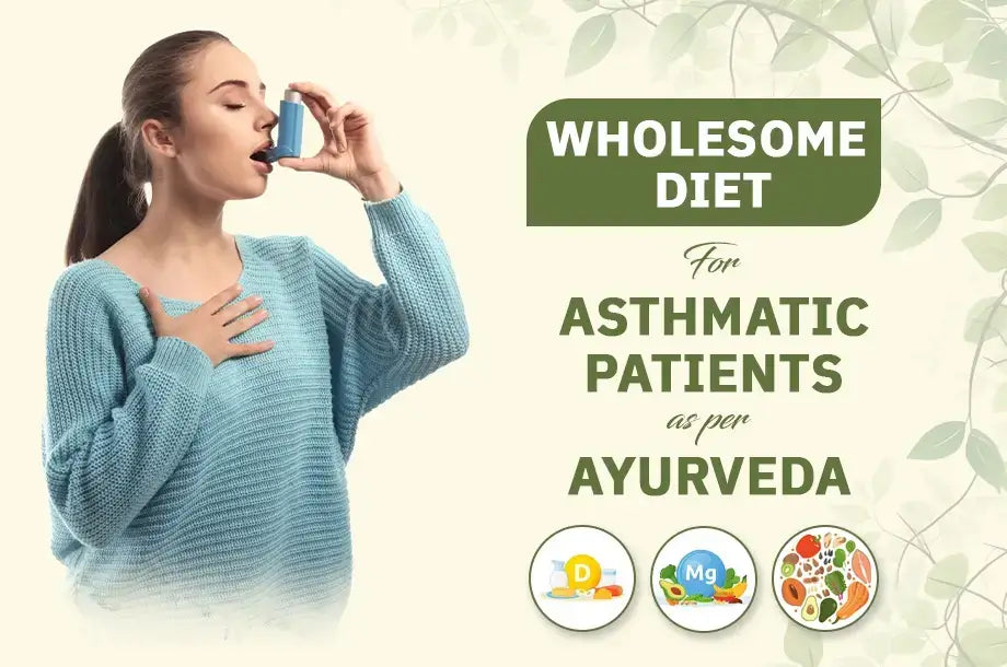 A wholesome diet for asthmatic patients as per Ayurveda