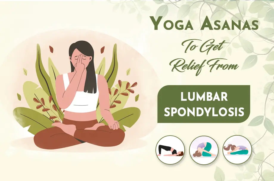 Yoga Asanas For Lumbar Spondylosis To Get Relief From Lower Back Pain